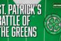 Celtic v Hibs: The Battle of the Greens