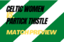 Celtic Women: Partick Thistle Preview