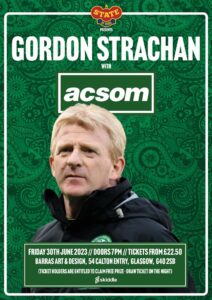 Tickets for Gordon Strachan with ACSOM are on sale now! 