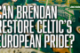 Will Rodgers be the man to restore European pride to Celtic?