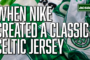 What makes an iconic Celtic home kit? Here's when Nike created a classic in the 2010s
