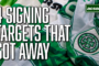 4 Celtic signing targets that got away