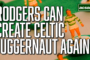 Rodgers created a Celtic juggernaut first time round, and there's no reason he won't again
