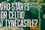 How will Brendan Rodgers line Celtic up to face Hearts?