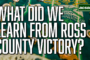 What did we learn from Celtic's win over Ross County?